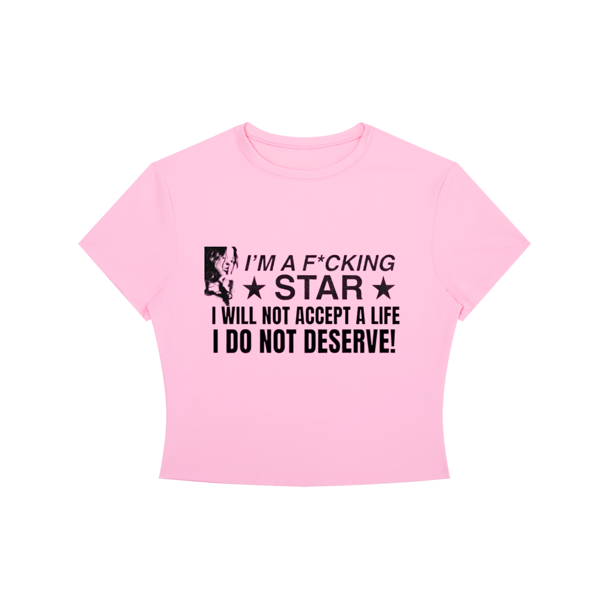 "I'M A F*CKING STAR I WILL NOT ACCEPT A LIFE I DO NOT DESERVE!"  Crewneck Crop T-Shirt